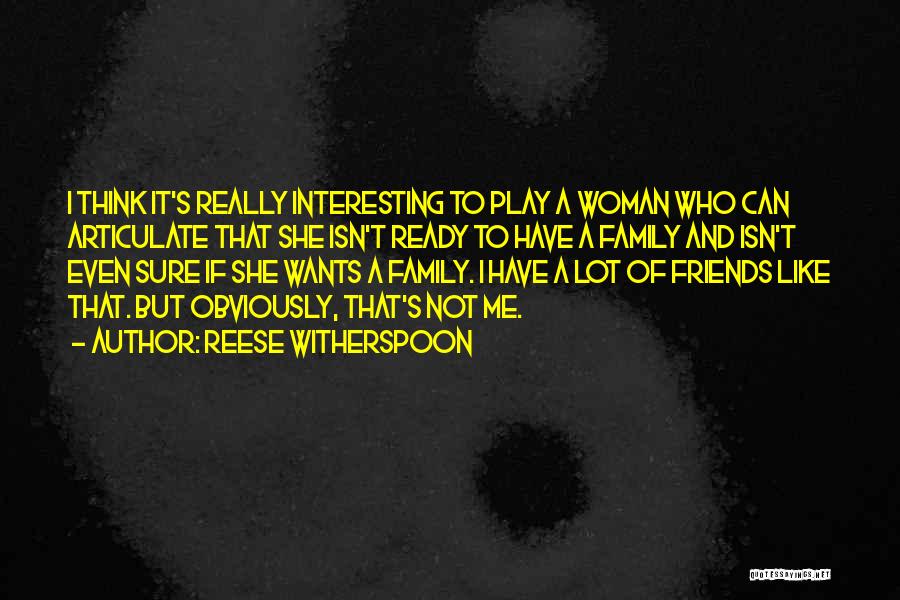 Interesting Friends Quotes By Reese Witherspoon