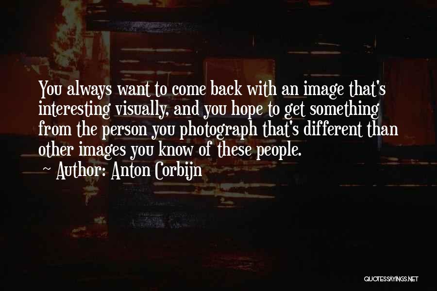 Interesting Images And Quotes By Anton Corbijn