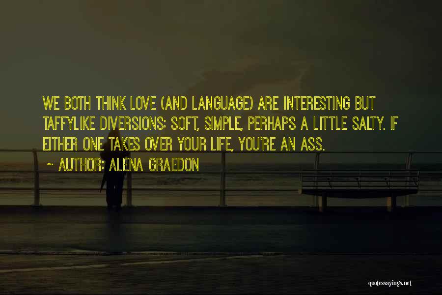 Interesting Love Life Quotes By Alena Graedon