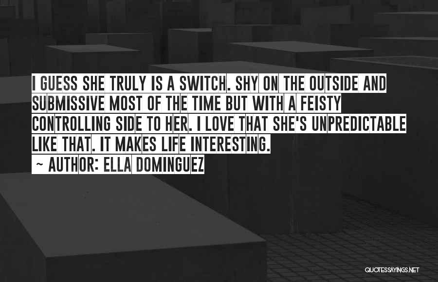Interesting Love Life Quotes By Ella Dominguez