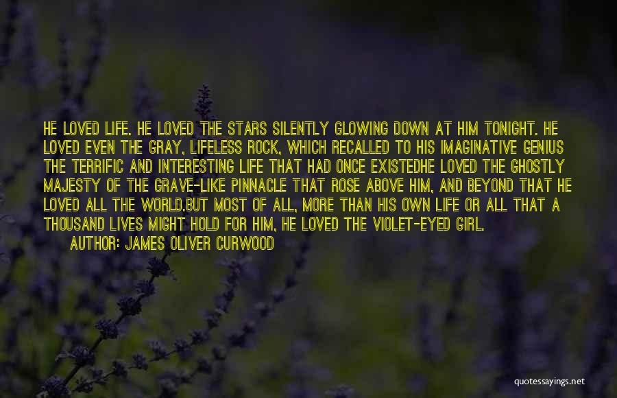 Interesting Love Life Quotes By James Oliver Curwood
