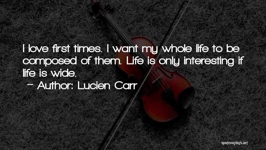 Interesting Love Life Quotes By Lucien Carr