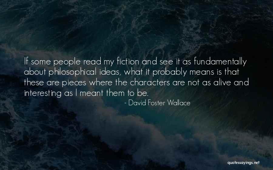 Interesting Philosophical Quotes By David Foster Wallace Interesting Philosophical Quotes By David Foster Wallace