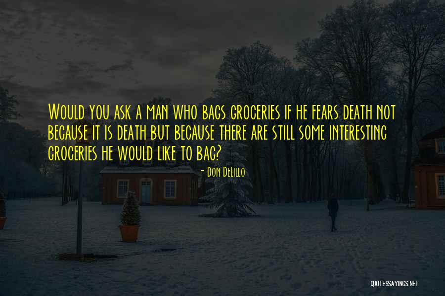 Interesting Philosophical Quotes By Don DeLillo Interesting Philosophical Quotes By Don DeLillo