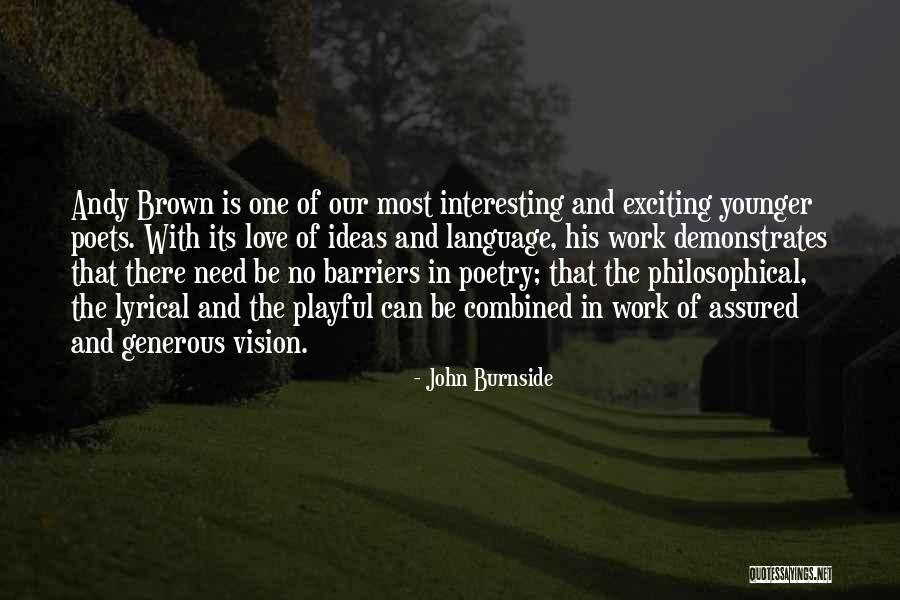 Interesting Philosophical Quotes By John Burnside Interesting Philosophical Quotes By John Burnside