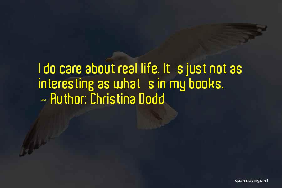Interesting Real Life Quotes By Christina Dodd