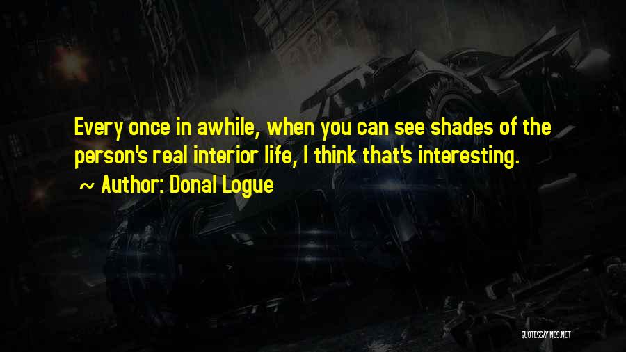 Interesting Real Life Quotes By Donal Logue
