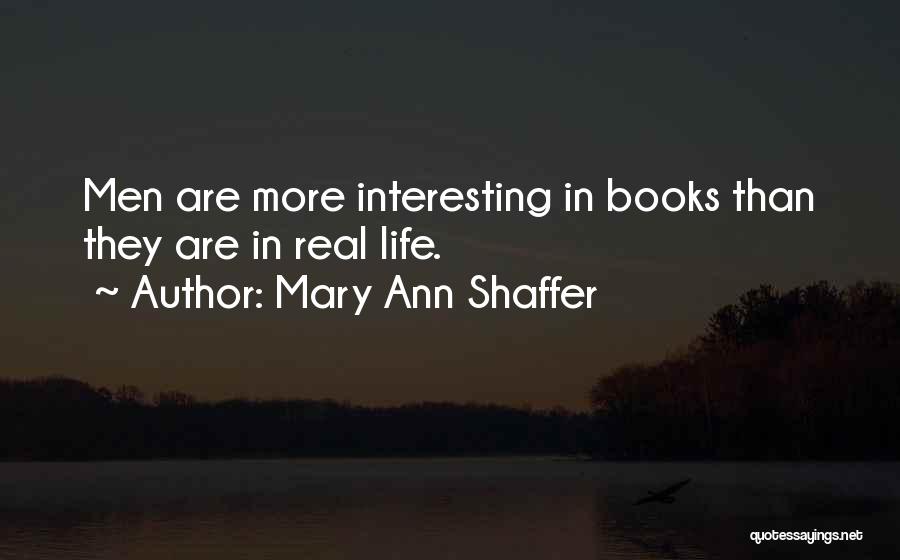 Interesting Real Life Quotes By Mary Ann Shaffer