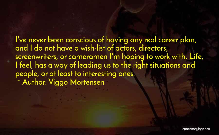 Interesting Real Life Quotes By Viggo Mortensen
