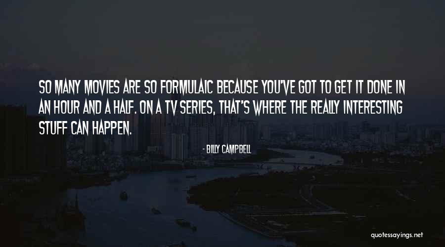 Interesting Stuff Quotes By Billy Campbell Interesting Stuff Quotes By Billy Campbell