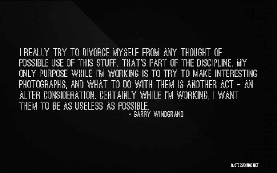 Interesting Stuff Quotes By Garry Winogrand Interesting Stuff Quotes By Garry Winogrand
