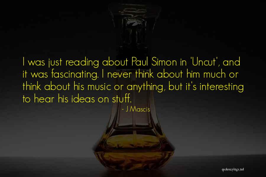 Interesting Stuff Quotes By J Mascis Interesting Stuff Quotes By J Mascis
