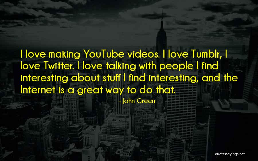 Interesting Stuff Quotes By John Green Interesting Stuff Quotes By John Green
