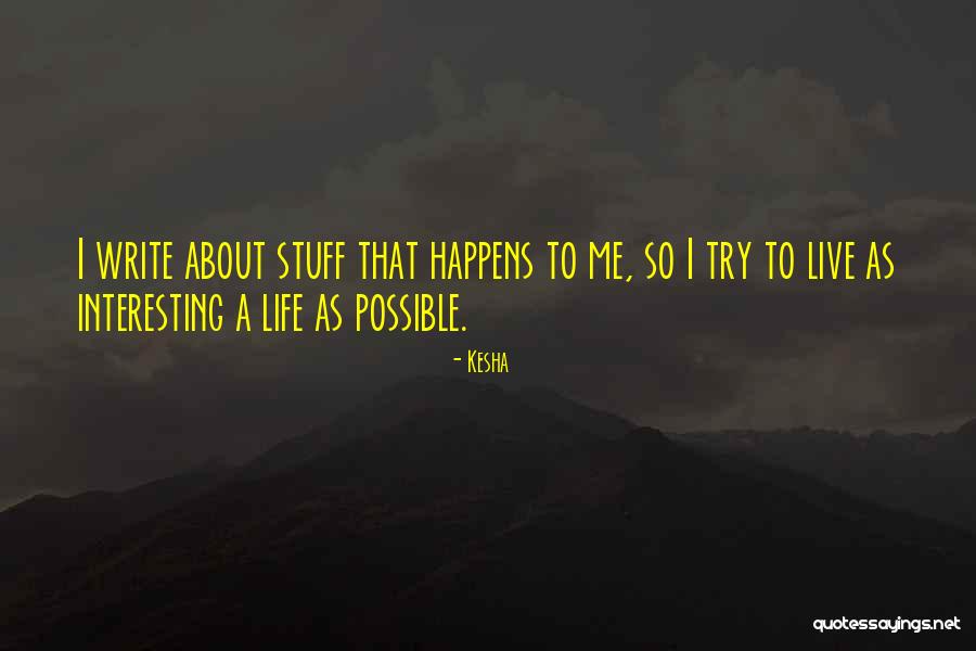 Interesting Stuff Quotes By Kesha Interesting Stuff Quotes By Kesha