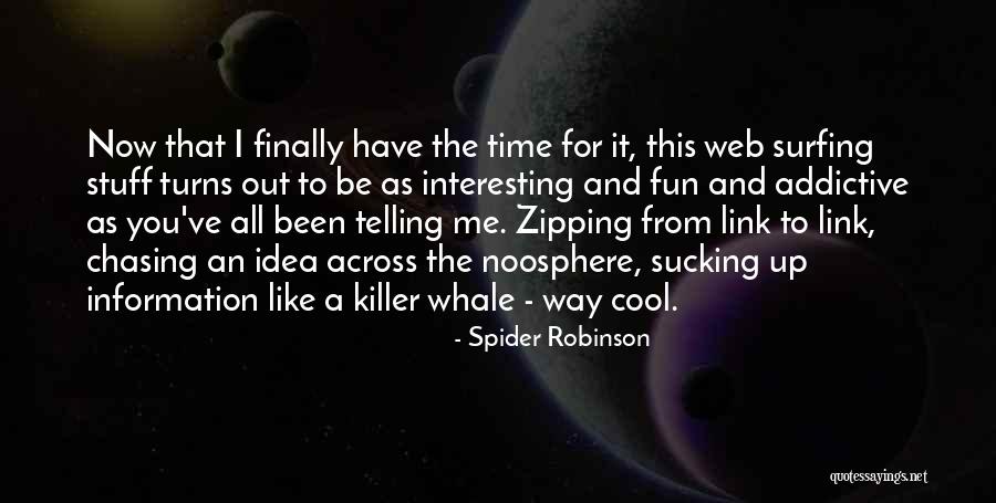Interesting Stuff Quotes By Spider Robinson Interesting Stuff Quotes By Spider Robinson