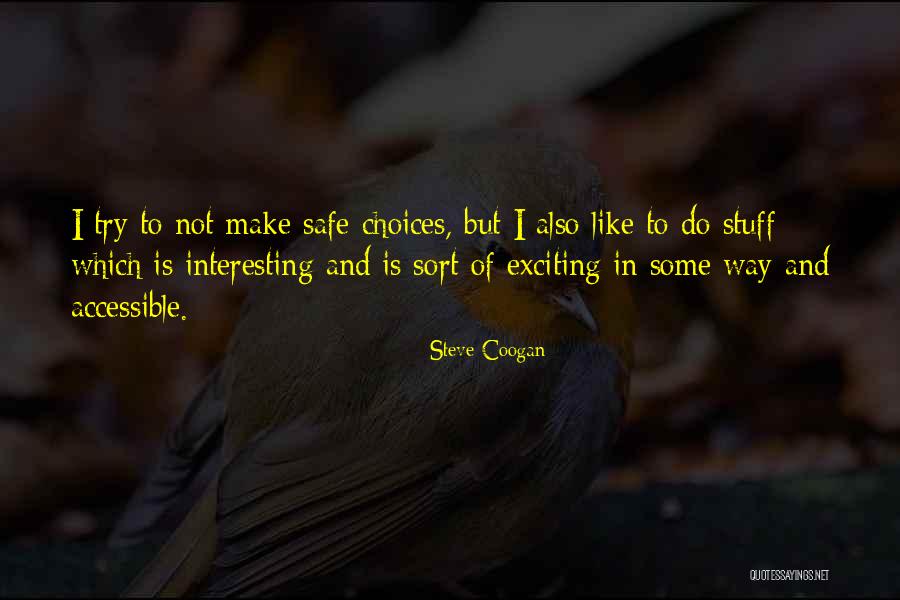 Interesting Stuff Quotes By Steve Coogan Interesting Stuff Quotes By Steve Coogan