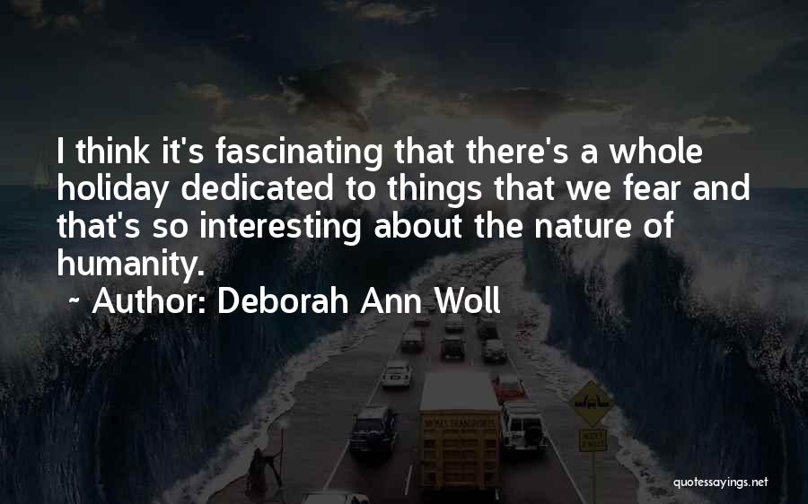 Interesting Things Quotes By Deborah Ann Woll