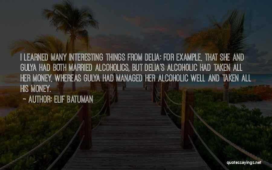 Interesting Things Quotes By Elif Batuman