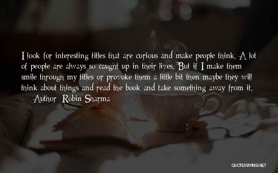 Interesting Things Quotes By Robin Sharma