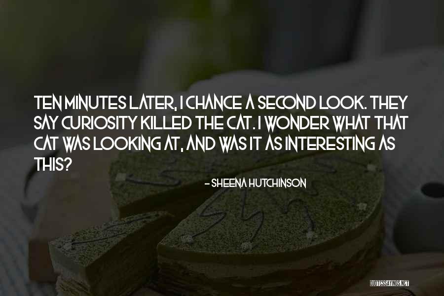 Interesting Thought Quotes By Sheena Hutchinson Interesting Thought Quotes By Sheena Hutchinson