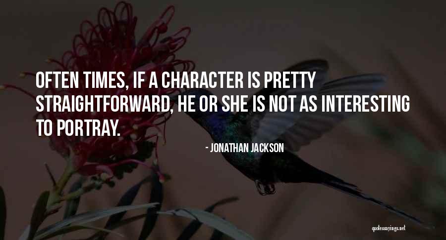 Interesting Times Quotes By Jonathan Jackson Interesting Times Quotes By Jonathan Jackson