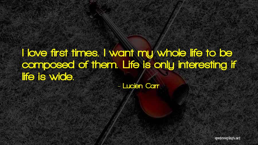 Interesting Times Quotes By Lucien Carr Interesting Times Quotes By Lucien Carr