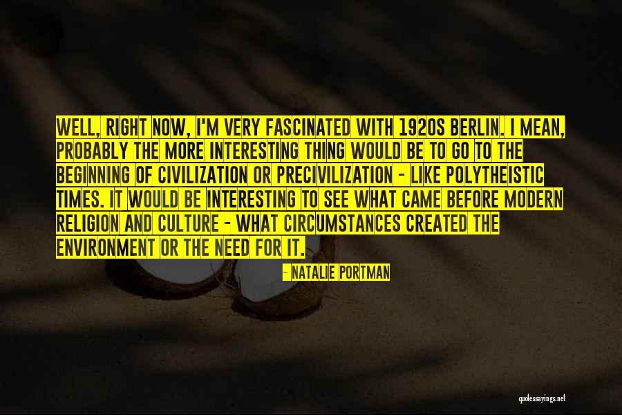 Interesting Times Quotes By Natalie Portman Interesting Times Quotes By Natalie Portman
