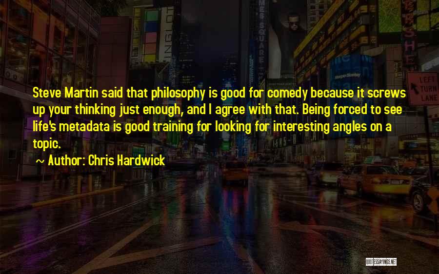 Interesting Topic Quotes By Chris Hardwick