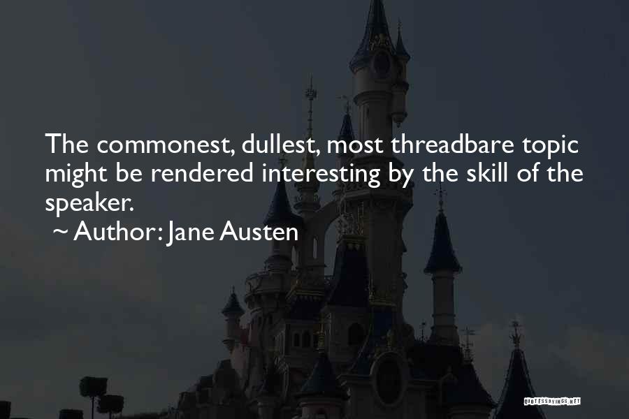 Interesting Topic Quotes By Jane Austen