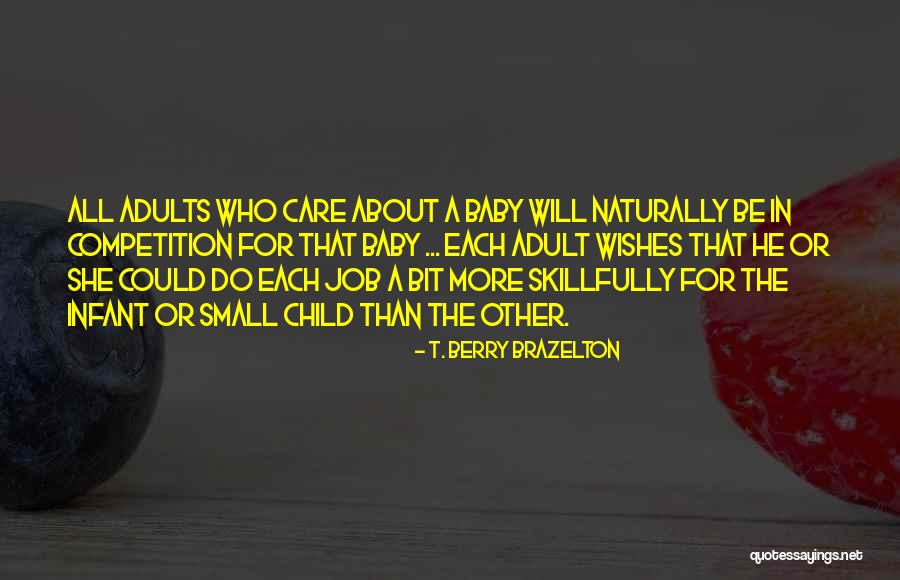 Interesting Undercurrents Quotes By T. Berry Brazelton Interesting Undercurrents Quotes By T. Berry Brazelton