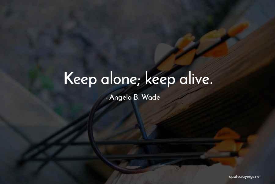 Interestings Quotes By Angela B. Wade Interestings Quotes By Angela B. Wade