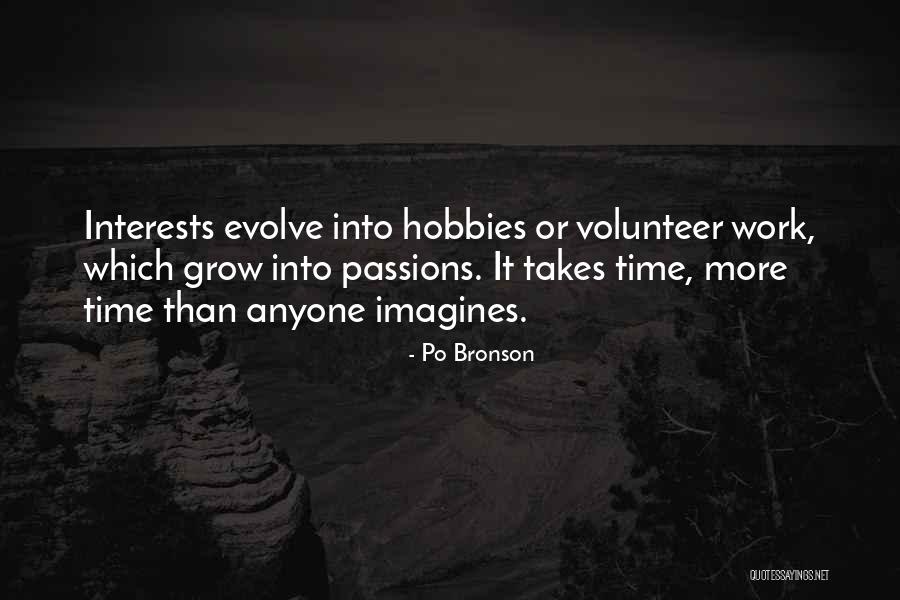 Interests And Hobbies Quotes By Po Bronson