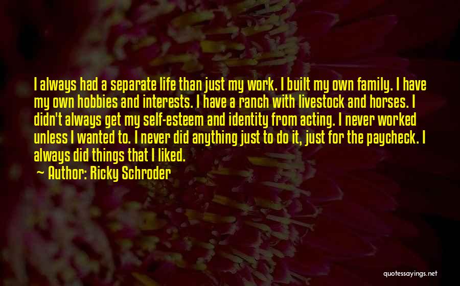 Interests And Hobbies Quotes By Ricky Schroder