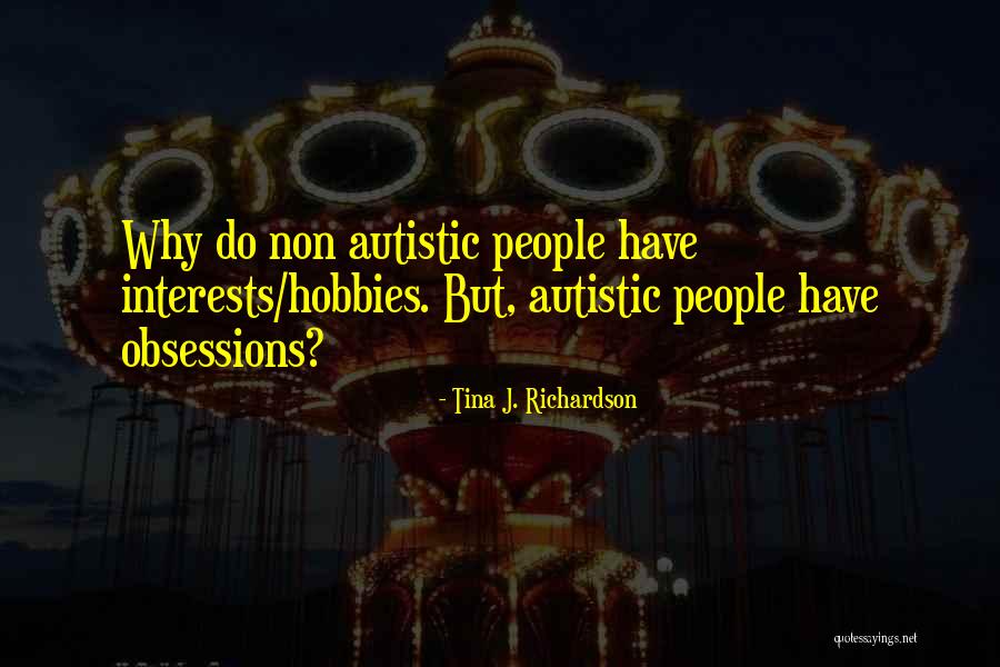 Interests And Hobbies Quotes By Tina J. Richardson