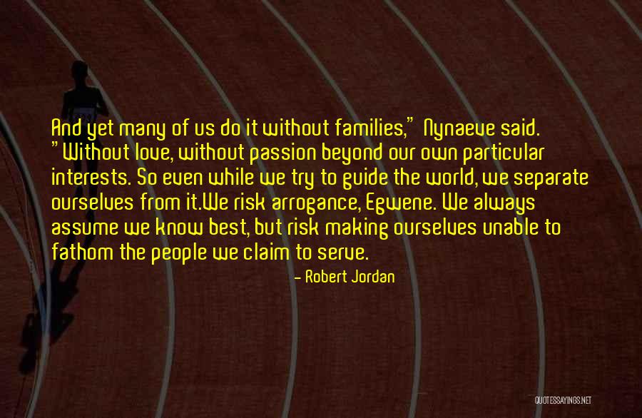 Interests Of People Quotes By Robert Jordan Interests Of People Quotes By Robert Jordan
