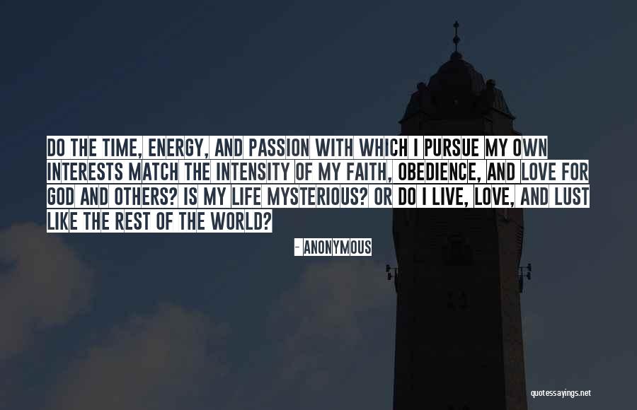 Interests Passion Quotes By Anonymous