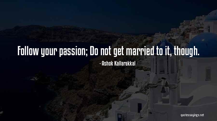 Interests Passion Quotes By Ashok Kallarakkal