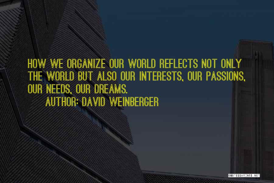 Interests Passion Quotes By David Weinberger
