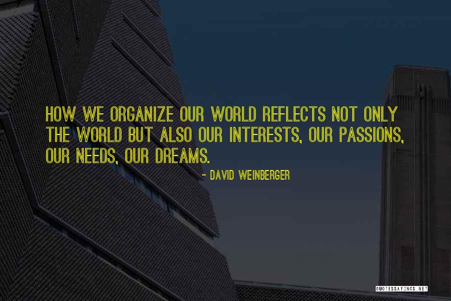 Interests Passion Quotes By David Weinberger