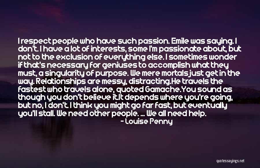 Interests Passion Quotes By Louise Penny