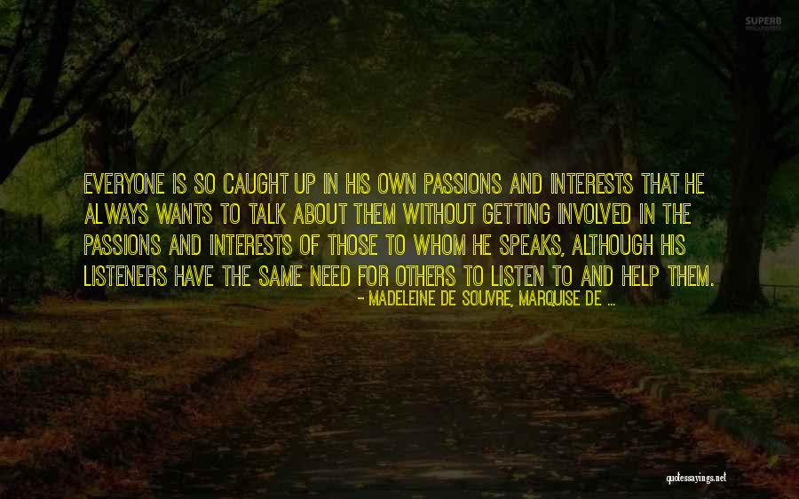 Interests Passion Quotes By Madeleine De Souvre, Marquise De ...