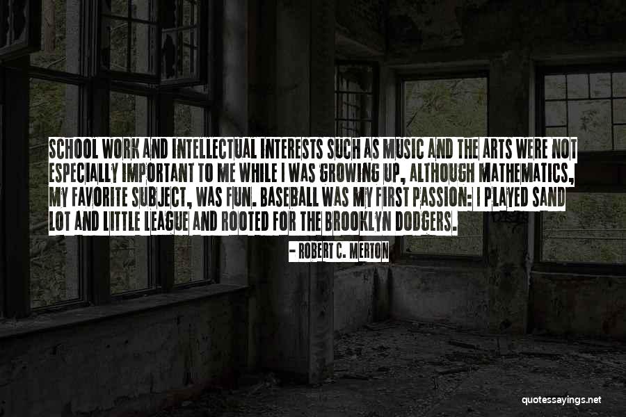 Interests Passion Quotes By Robert C. Merton