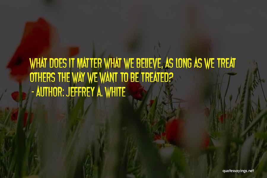Interfaith Quotes By Jeffrey A. White