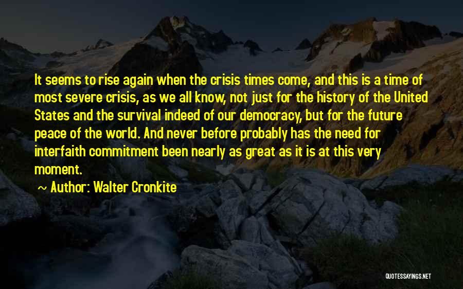 Interfaith Quotes By Walter Cronkite