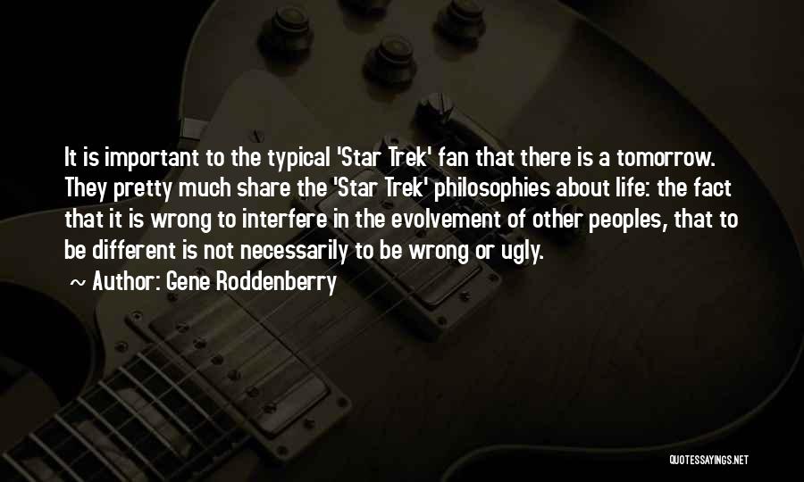 Interfere In Life Quotes By Gene Roddenberry