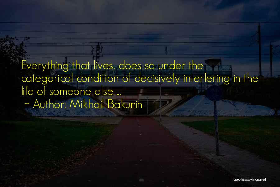 Interfere In Life Quotes By Mikhail Bakunin
