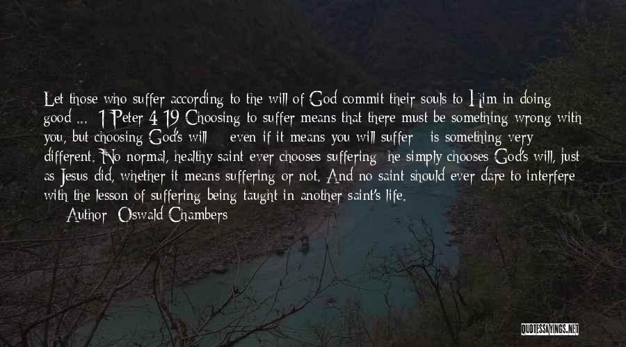 Interfere In Life Quotes By Oswald Chambers