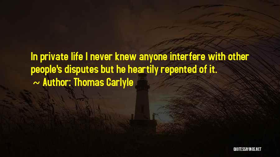 Interfere In Life Quotes By Thomas Carlyle