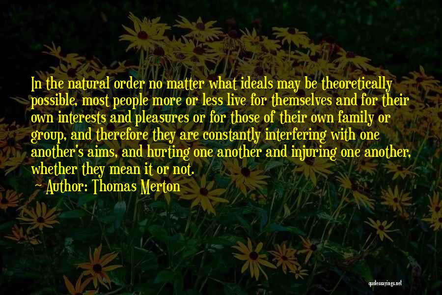 Interfering Family Quotes By Thomas Merton