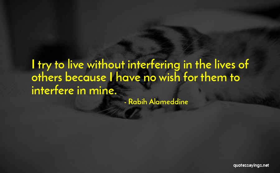 Interfering Others Quotes By Rabih Alameddine Interfering Others Quotes By Rabih Alameddine